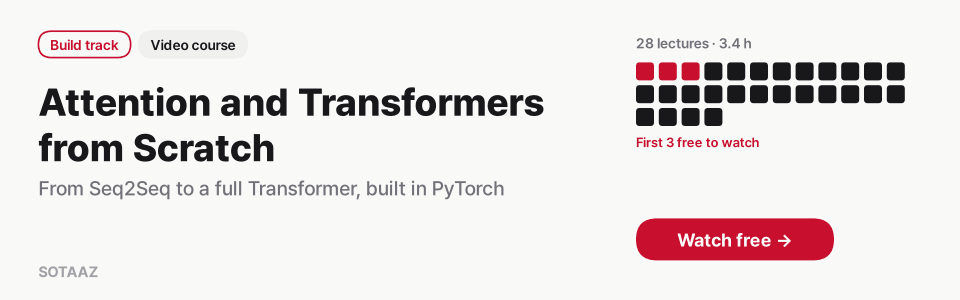 Attention and Transformers from Scratch — This course alone $49 · 28 lectures · first 3 free